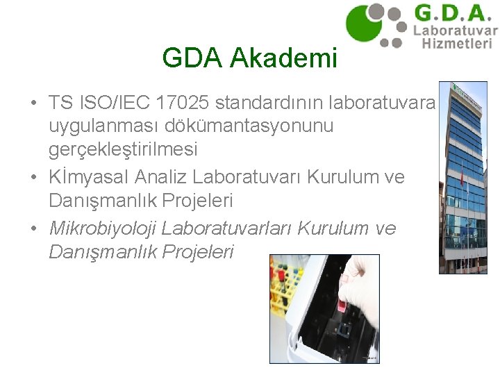 GDA Akademi • TS ISO/IEC 17025 standardının laboratuvara uygulanması dökümantasyonunu gerçekleştirilmesi • Kİmyasal Analiz