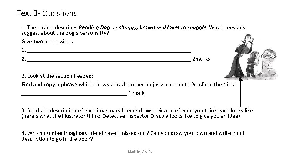 Text 3 - Questions 1. The author describes Reading Dog as shaggy, brown and