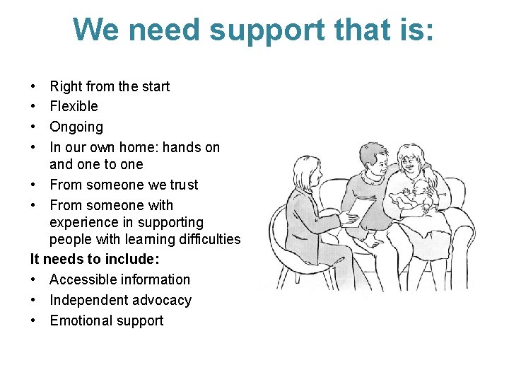 We need support that is: • • Right from the start Flexible Ongoing In