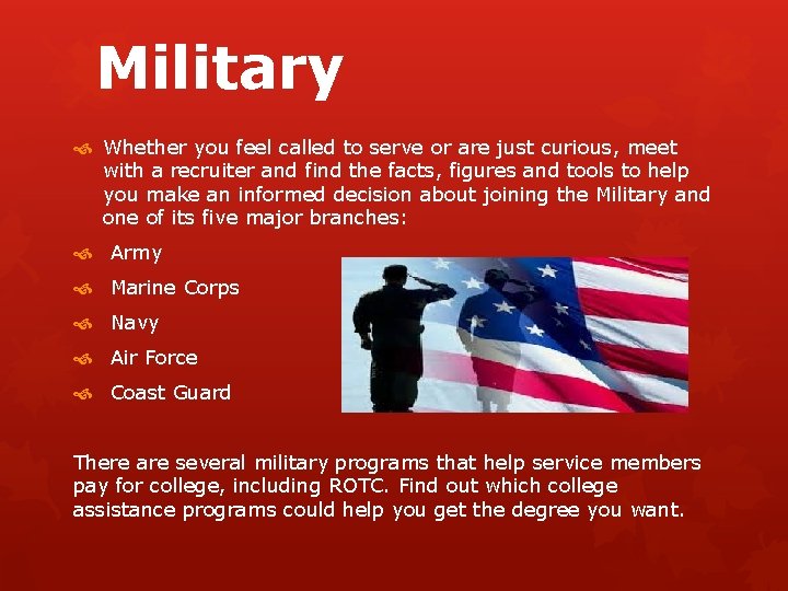 Military Whether you feel called to serve or are just curious, meet with a