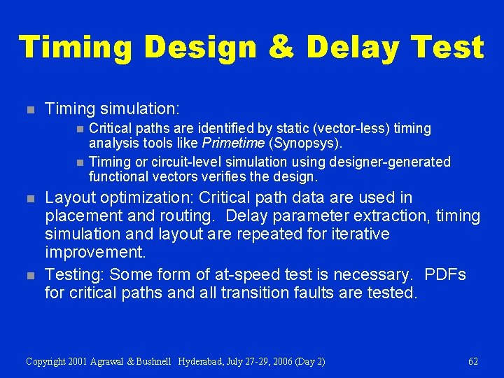 Timing Design & Delay Test n Timing simulation: n n Critical paths are identified