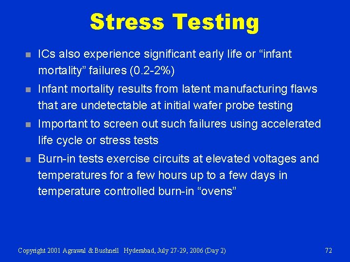 Stress Testing n ICs also experience significant early life or “infant mortality” failures (0.