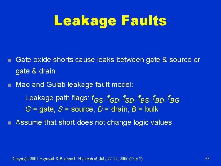Leakage Faults n Gate oxide shorts cause leaks between gate & source or gate