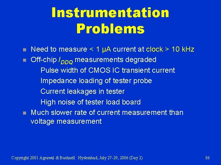 Instrumentation Problems n n n Need to measure < 1 μA current at clock