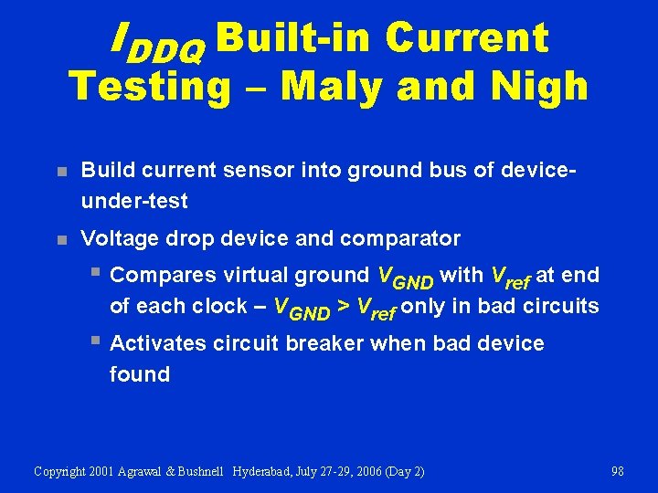 IDDQ Built-in Current Testing – Maly and Nigh n Build current sensor into ground