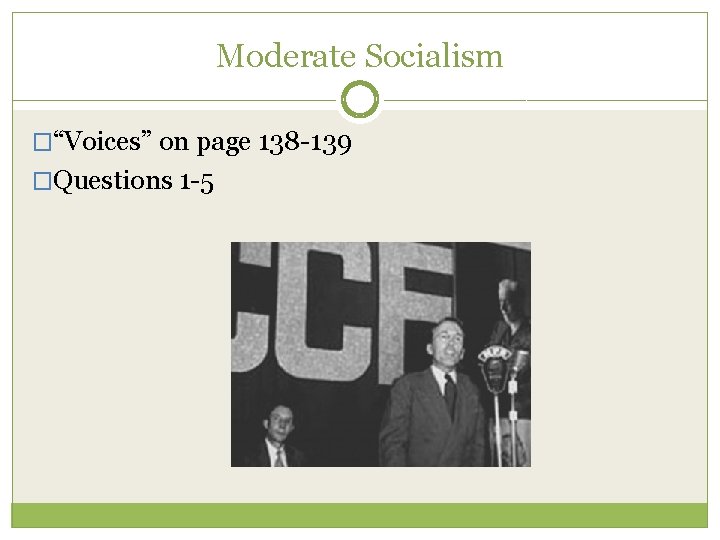 Moderate Socialism �“Voices” on page 138 -139 �Questions 1 -5  Moderate Socialism �“Voices” on page 138 -139 �Questions 1 -5