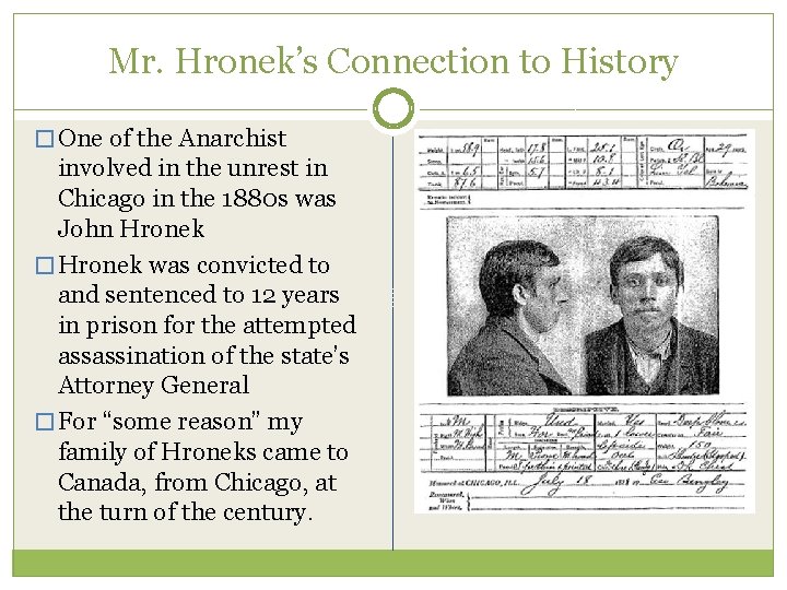 Mr. Hronek’s Connection to History � One of the Anarchist involved in the unrest Mr. Hronek’s Connection to History � One of the Anarchist involved in the unrest