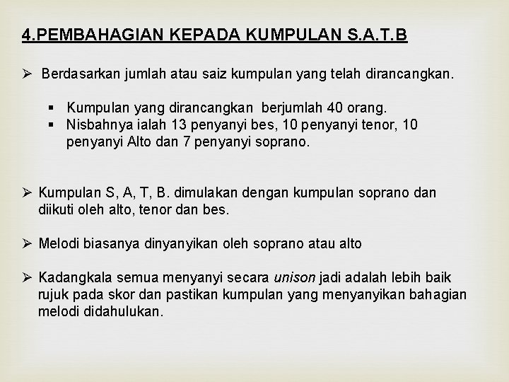 4. PEMBAHAGIAN KEPADA KUMPULAN S. A. T. B Ø Berdasarkan jumlah atau saiz kumpulan