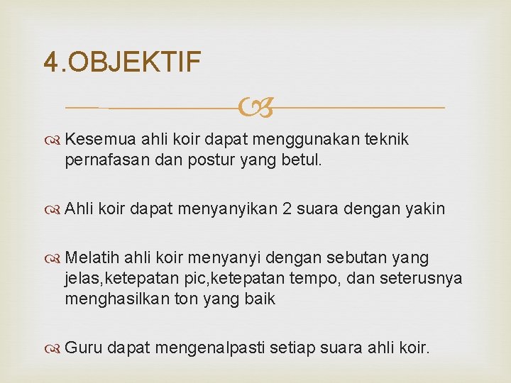 4. OBJEKTIF Kesemua ahli koir dapat menggunakan teknik pernafasan dan postur yang betul. Ahli