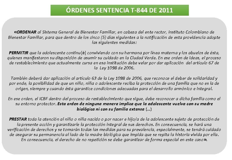 ÓRDENES SENTENCIA T-844 DE 2011 «ORDENAR al Sistema General de Bienestar Familiar, en cabeza