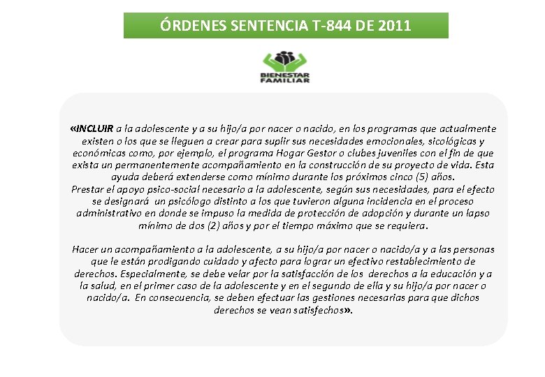 ÓRDENES SENTENCIA T-844 DE 2011 «INCLUIR a la adolescente y a su hijo/a por