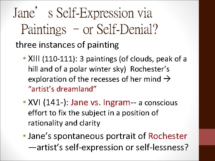 Jane’s Self-Expression via Paintings –or Self-Denial? three instances of painting • XIII (110 -111):