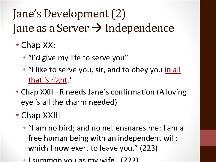 Jane’s Development (2) Jane as a Server Independence • Chap XX: • “I’d give