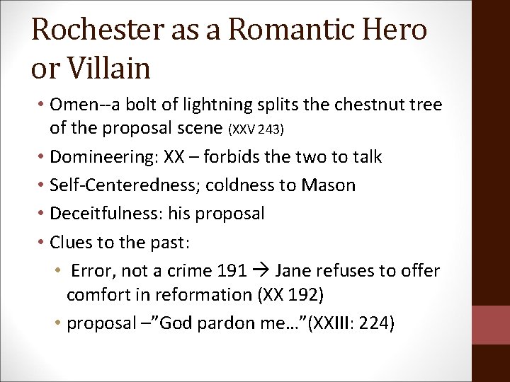 Rochester as a Romantic Hero or Villain • Omen--a bolt of lightning splits the