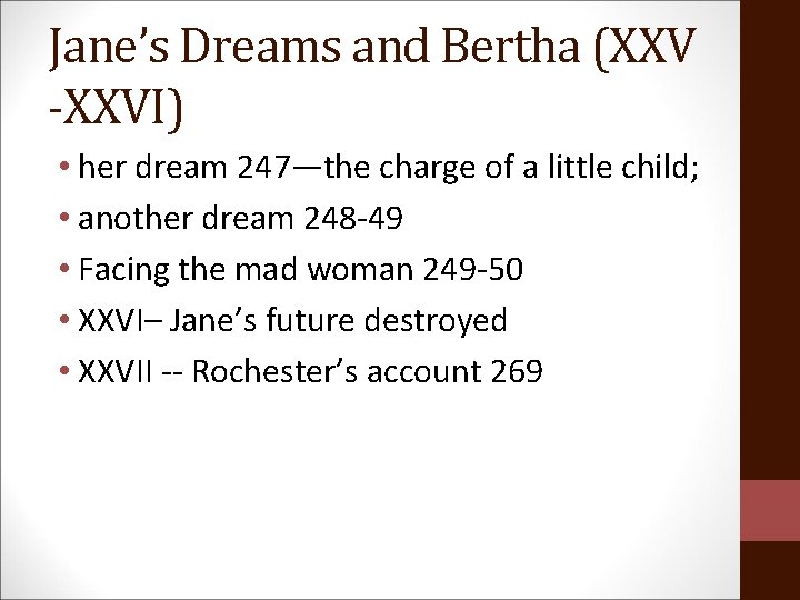 Jane’s Dreams and Bertha (XXV -XXVI) • her dream 247—the charge of a little