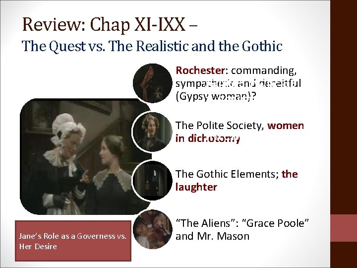 Review: Chap XI-IXX – The Quest vs. The Realistic and the Gothic Rochester: commanding,