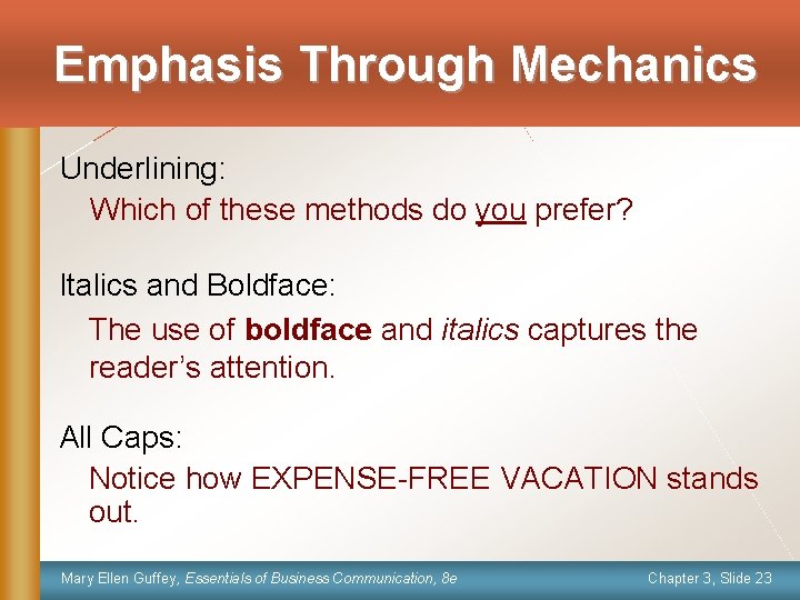 Emphasis Through Mechanics Underlining: Which of these methods do you prefer? Italics and Boldface: