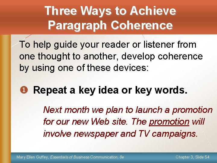 Three Ways to Achieve Paragraph Coherence To help guide your reader or listener from