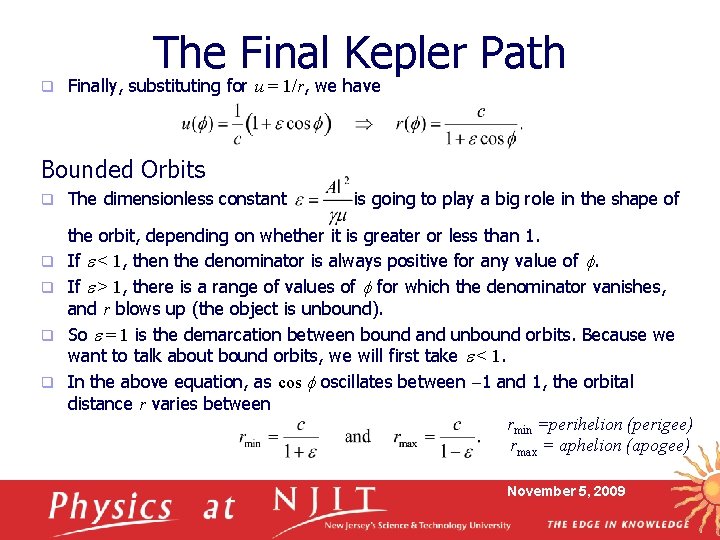 The Final Kepler Path q Finally, substituting for u = 1/r, we have Bounded