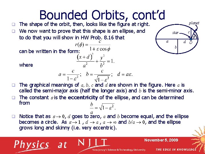 Bounded Orbits, cont’d The shape of the orbit, then, looks like the figure at