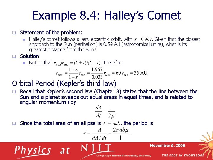 Example 8. 4: Halley’s Comet q Statement of the problem: n q Halley’s comet