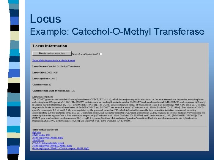 Locus Example: Catechol-O-Methyl Transferase 