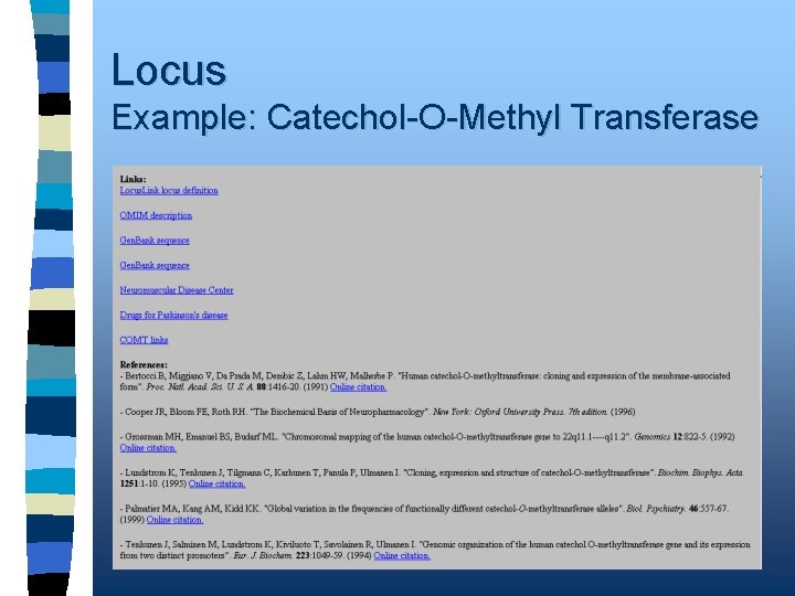 Locus Example: Catechol-O-Methyl Transferase 