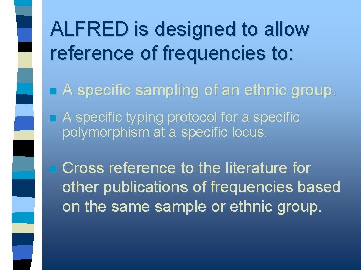 ALFRED is designed to allow reference of frequencies to: n A specific sampling of