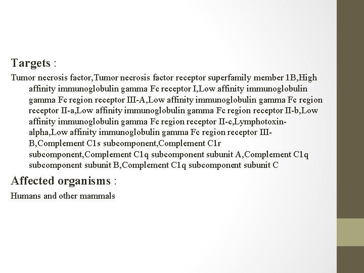 Targets : Tumor necrosis factor, Tumor necrosis factor receptor superfamily member 1 B, High