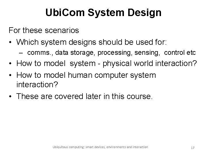 Ubi. Com System Design For these scenarios • Which system designs should be used