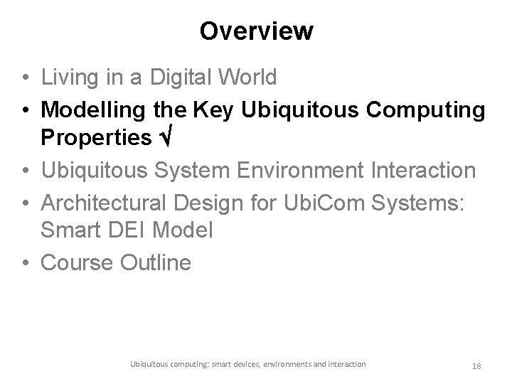 Overview • Living in a Digital World • Modelling the Key Ubiquitous Computing Properties