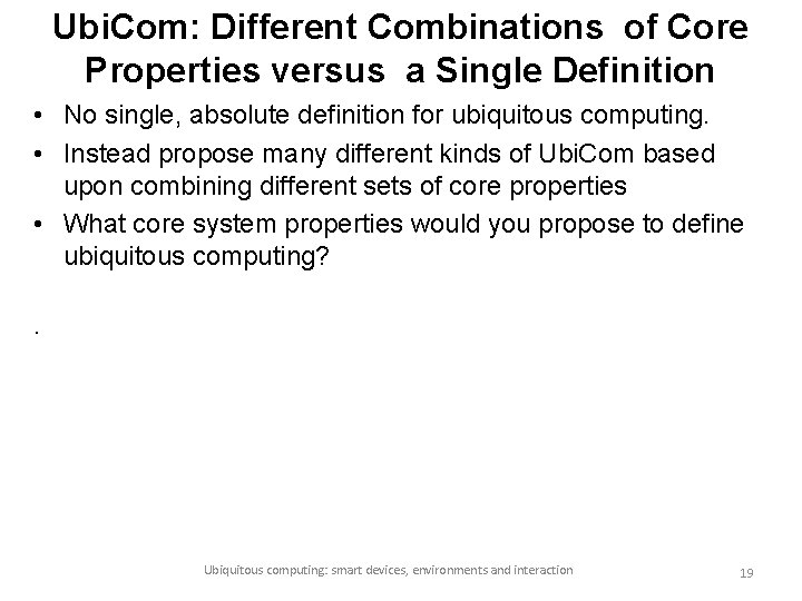 Ubi. Com: Different Combinations of Core Properties versus a Single Definition • No single,