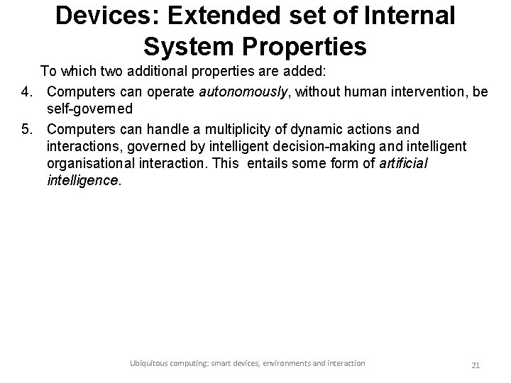 Devices: Extended set of Internal System Properties To which two additional properties are added: