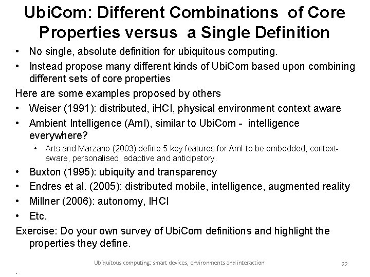 Ubi. Com: Different Combinations of Core Properties versus a Single Definition • No single,