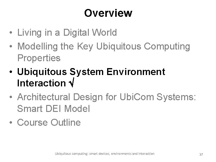 Overview • Living in a Digital World • Modelling the Key Ubiquitous Computing Properties