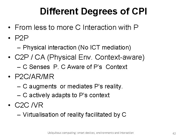 Different Degrees of CPI • From less to more C Interaction with P •