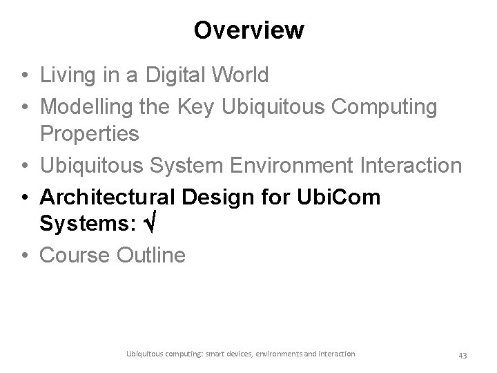 Overview • Living in a Digital World • Modelling the Key Ubiquitous Computing Properties