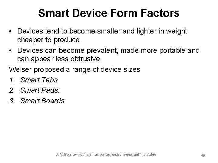 Smart Device Form Factors • Devices tend to become smaller and lighter in weight,