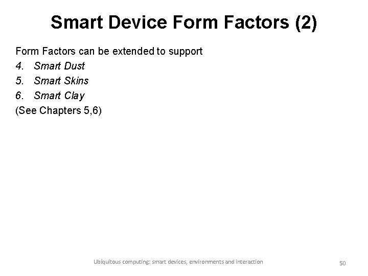 Smart Device Form Factors (2) Form Factors can be extended to support 4. Smart