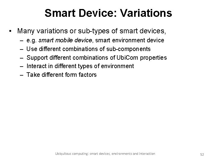 Smart Device: Variations • Many variations or sub-types of smart devices, – – –