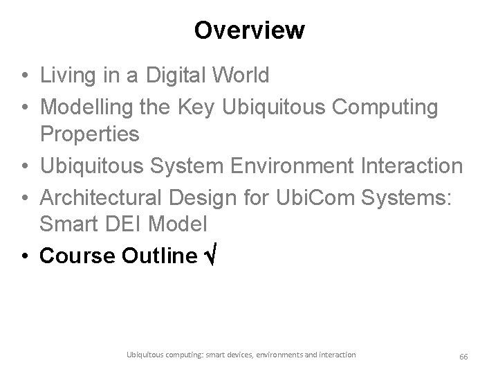 Overview • Living in a Digital World • Modelling the Key Ubiquitous Computing Properties