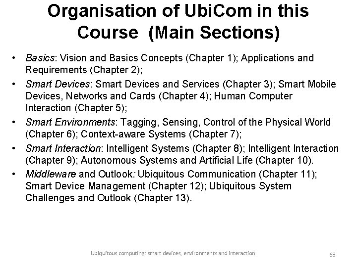 Organisation of Ubi. Com in this Course (Main Sections) • Basics: Vision and Basics