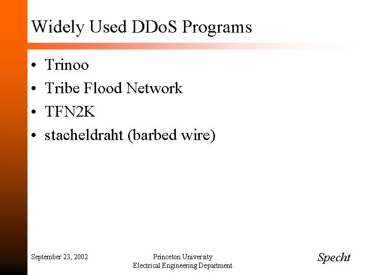 Widely Used DDo. S Programs • • Trinoo Tribe Flood Network TFN 2 K