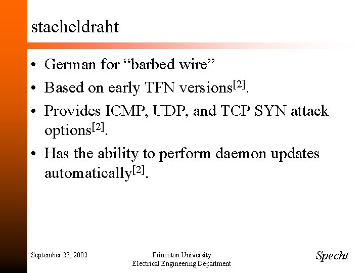 stacheldraht • German for “barbed wire” • Based on early TFN versions[2]. • Provides