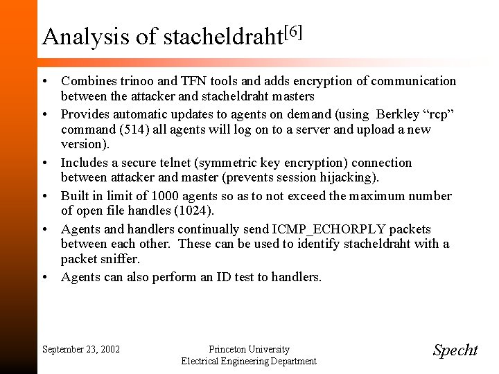 Analysis of stacheldraht[6] • Combines trinoo and TFN tools and adds encryption of communication