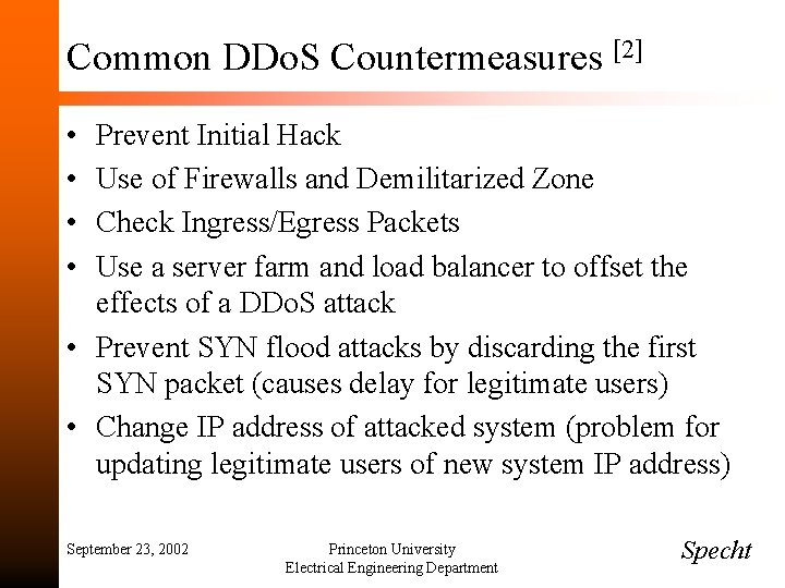 Common DDo. S Countermeasures [2] • • Prevent Initial Hack Use of Firewalls and