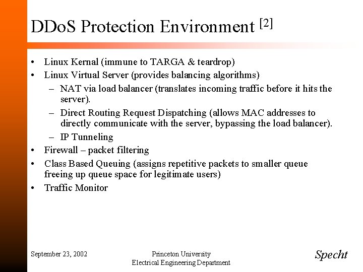 DDo. S Protection Environment [2] • Linux Kernal (immune to TARGA & teardrop) •