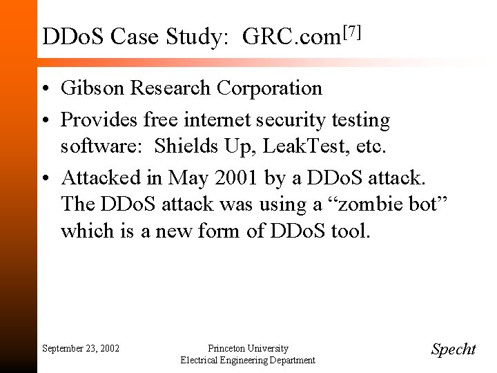 DDo. S Case Study: GRC. com[7] • Gibson Research Corporation • Provides free internet