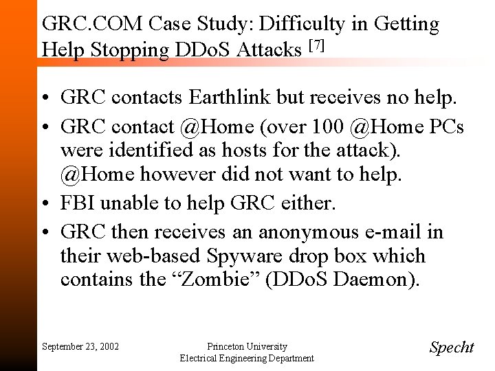 GRC. COM Case Study: Difficulty in Getting Help Stopping DDo. S Attacks [7] •