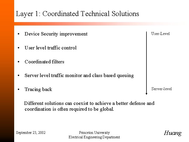 Layer 1: Coordinated Technical Solutions • Device Security improvement User-Level • User level traffic